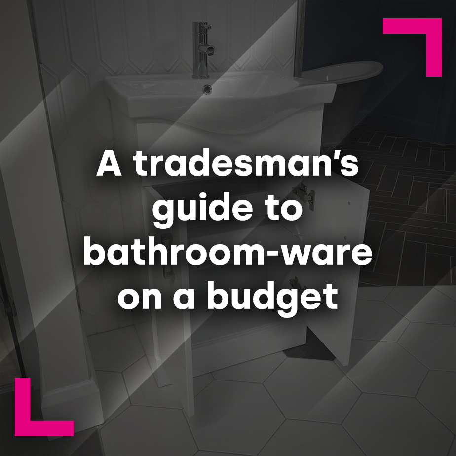 A tradesman’s guide to bathroom-ware on a budget